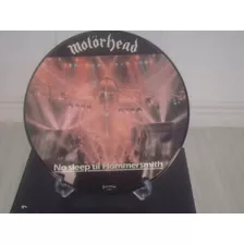 Motorhead- No Sleep Till Hammersmith`picture Disc- Leia!