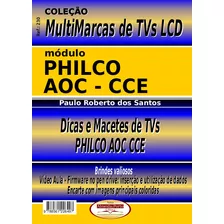 Livro Macetes Consertos Tvs Lcd.aoc, Cce E Philco V.7c/dvd