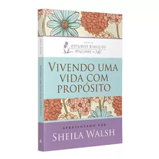 Vivendo Uma Vida Com Propósito Sheila Walsh