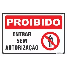 Placa De Sinalização | Proibido Entrar Sem Autorização 20x15