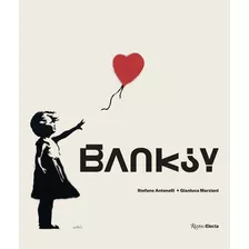 Bansky, De Stefano Antonelli , Gianluca Marziani. Editora Rizzoli, Capa Dura Em Inglês, 2022