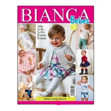 Revista Bianca #3 / Bebes / Moldes Y Patronaje