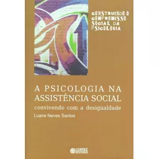 A Psicologia Na Assistência Social: Convivendo Com A Desigualdade, De Santos, Luane Neves. Cortez Editora E Livraria Ltda, Capa Mole Em Português, 2016