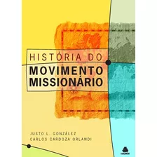 História Do Movimento Missionário, De González, Justo. Editora Hagnos Ltda, Capa Mole Em Português, 2010