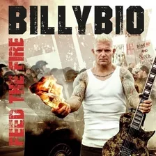 Cd Billybio - Feed The Fire - Biohazard Novo!!