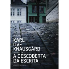 A Descoberta Da Escrita, De Knausgård, Karl Ove. Série Minha Luta (5), Vol. 5. Editora Schwarcz Sa, Capa Dura Em Português, 2017
