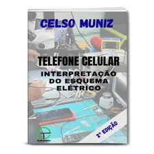 Livro Telefone Celular - Interpretação Do Esquema Elétrico - Impresso Em Cores Com Frete Grátis