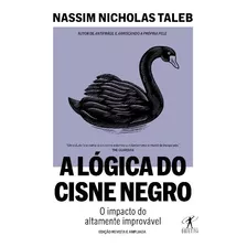 A Lógica Do Cisne Negro (edição Revista E Ampliada)