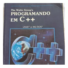 Livro The Waite Groups Programando Em C++ Unix E Ms/dos - John Berry