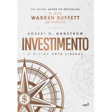 Investimento: A Última Arte Liberal, De Hagstrom, Robert G.. Lvm Editora Ltda, Capa Mole Em Português, 2022