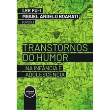 Transtornos Do Humor Infância E Adolescência, De Lee Fu-i . Editorial Artmed, Tapa Mole, Edição 1 Português, 2023