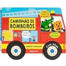 Livro Caminhão De Bombeiros - Coleção Passeio Animado - Happy Books [2023]