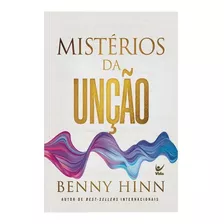 Mistérios Da Unção: Ed Vida, De Benny Hinn. Editora Vida, Capa Mole Em Português, 2023