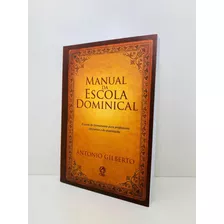 Livro Manual Da Escola Dominical Antonio Gilberto