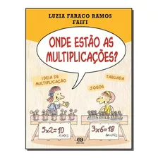 Onde Estao As Multiplicacoes? - Ramos, Luzia Faraco - Atica