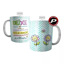 Caneca Frase Deixe A Felicidade Entrar - Flores E Borboleta