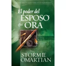 El Poder Del Esposo Que Ora (bolsillo) Stormie Omartian