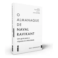 O Almanaque De Naval Ravikant: Um Guia Para A Riqueza E A Felicidade Por João Branco