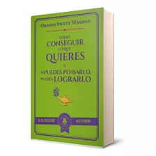 Cómo Conseguir Lo Que Quieres