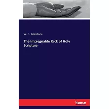 The Impregnable Rock Of Holy Scripture