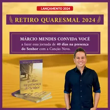 Livro Retiro Quaresmal Canção Nova - Márcio Mendes