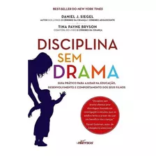 Disciplina Sem Drama - Daniel J. Siegel E Tina Payne - Nversos