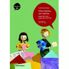 Uma Menina, Um Menino: Papel De Carta, Papel De Embrulho, De Souza, Flavio De. Editora Scipione, Capa Mole Em Português