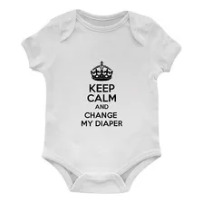 Body Bebê Keep Calm And Change My Diaper