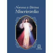 Novena A Divina Misericordia, De Siqueira, Daniel., Vol. Cristianismo. Editora Santuario, Capa Mole Em Português, 20