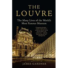 Book : The Louvre The Many Lives Of The World S Most...