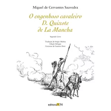 D. Quixote De La Mancha Ii: Segundo Livro, De Cervantes, Miguel De. Editora 34 Ltda., Capa Mole Em Português, 2012