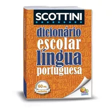 Dicionário Escolar Língua Portuguesa Com Capa Plástica Scottini - Todolivro