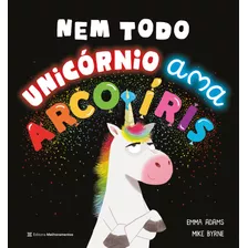 Nem Todo Unicórnio Ama Arco-íris, De Adams, Emma. Editora Melhoramentos Ltda., Capa Mole Em Português, 2022