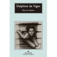 Libro Días Sin Hambre - Delphine De Vigan