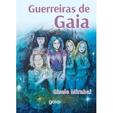 Guerreiras De Gaia, De Mirabai, Gisele. Editora Grupo Editorial Global, Capa Mole Em Português, 2015