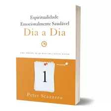 Livro Espiritualidade Emocionalmente Saudável Dia A Dia - Peter Scazzero