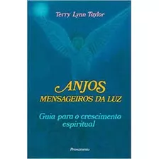 Livro Anjos - Mensageiros Da Luz - Guia Para O Crescimento Espiritual - Terry Lynn Taylor [1995]