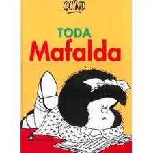 Toda Mafalda - Ediciones De La Flor, De Toda Mafalda. Editorial De La Flor, Tapa Dura En Español, 2001