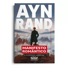Livro - Manifesto Romântico - A Filosofia Da Literatura - Autor: Ayn Rand - Capa Cartão
