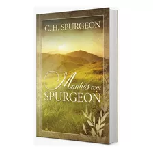 Manhãs Com Spurgeon, De Spurgeon, Charles Haddon. Editora Ministérios Pão Diário, Capa Mole Em Português, 2020