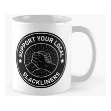 Taza Slacklining Apoya A Tus Slackliners Locales Calidad Pre