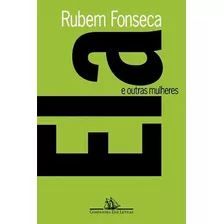 Ela E Outras Mulheres, De Rubem Fonseca. Editora Companhia Das Letras, Edição 1 Em Português