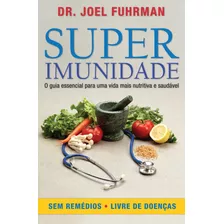 Superimunidade, De Fuhrman, Joel. Casa Dos Livros Editora Ltda, Capa Mole Em Português, 2018