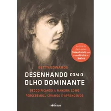 Desenhando Com O Olho Dominante - Decodificando A Maneira C