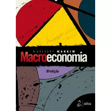 Macroeconomia, De Mankiw, N. Gregory. Editora Atlas Ltda., Capa Mole Em Português, 2021