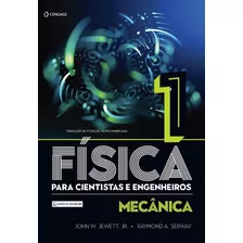 Física Para Cientistas E Engenheiros - Volume 1: Mecânica, De W. Jewett, Jr., John. Editora Cengage Learning Edições Ltda., Capa Mole Em Português, 2017