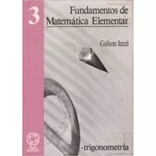 Livro Fundamentos De Matemática Elementar - Trigonometria - Vol. 3 - Gelson Iezzi [1993]