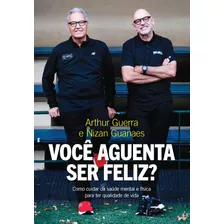 Você Aguenta Ser Feliz?