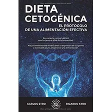 Libro : Dieta Cetogénica El Protocolo De Una Alimentación.