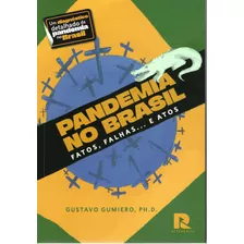 Pandemia No Brasil: Fatos, Falhas... E Atos, De Gumiero, Gustavo. Fabiana Therense Villalba Mezette Ltda,editora Mostarda, Capa Mole Em Português, 2022